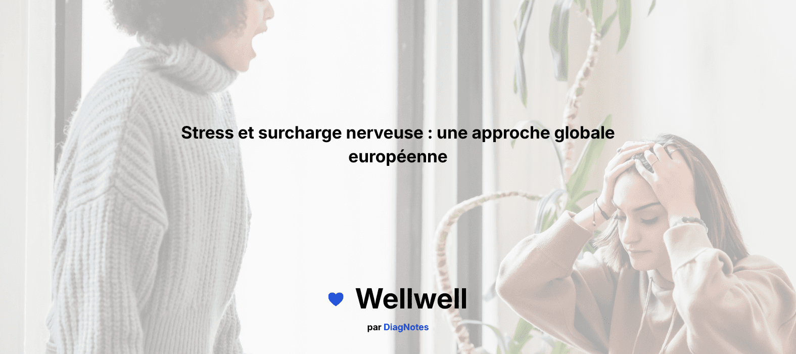 Stress et surcharge nerveuse : une approche globale européenne