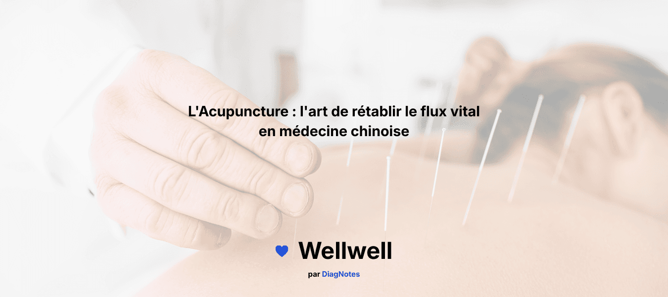 L'Acupuncture : l'art de rétablir le flux vital en médecine chinoise